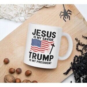 Jesus Is My Savior Trump Is My President Coffee Cup 11oz Republican Gift